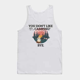 You don't like camping??? Tank Top